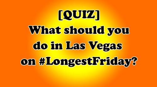 What Should You Do In Las Vegas This Weekend? [QUIZ]